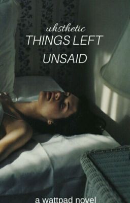 Things Left Unsaid