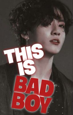 This Is Bad Boy | Lizkook