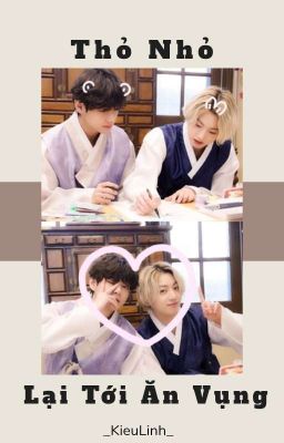 Thỏ Nhỏ Lại Tới Ăn Vụng | Taekook |