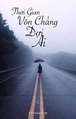 Thời Gian Vốn Chẳng Đợi Ai