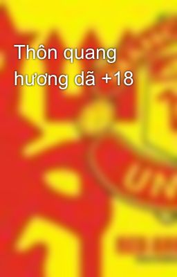 Thôn quang hương dã +18