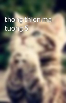 thong thien ma tuong 5