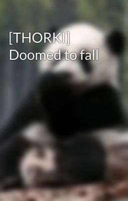 [THORKI] Doomed to fall