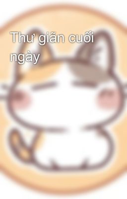 Thư giãn cuối ngày