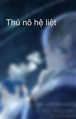Thú nô hệ liệt