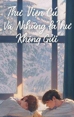 Thư viện cũ và những lá thư không gửi 