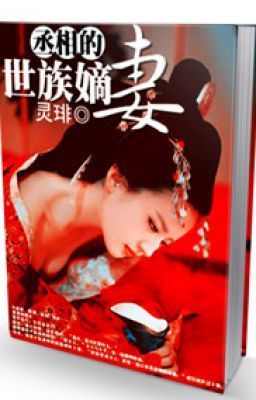 Thừa tướng thế tộc đích thê - Linh bội - Convert: Lovelyday