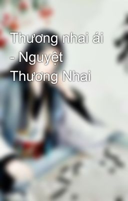 Thương nhai ái - Nguyệt Thương Nhai