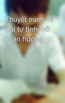 Thuyết minh về Bài tự tình -hồ xuân hương