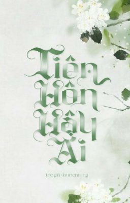 Tiên Hôn Hậu Ái