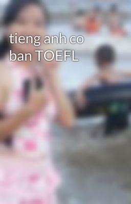 tieng anh co ban TOEFL