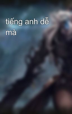 tiếng anh dễ mà