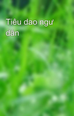 Tiêu dao ngư dân