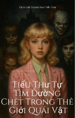 Tiểu Thư Tự Tìm Đường Chết Trong Thế Giới Quái Vật (Phim Kinh Dị Mỹ)
