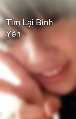 Tìm Lại Bình Yên