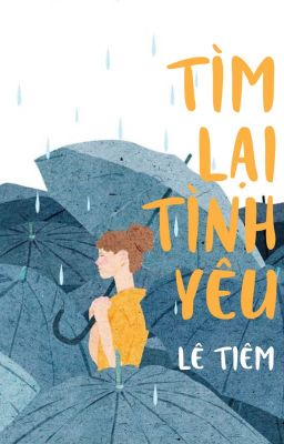 Tìm Lại Tình Yêu - Lê Tiêm