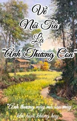 |Tình trai| Về Nói Tía Là Ảnh Thương Con