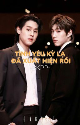 TÌNH YÊU KỲ LẠ ĐÃ XUẤT HIỆN RỒI - BKPP