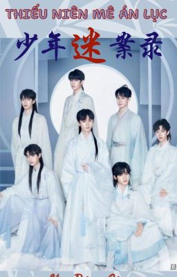 [ TNT | LONGFIC ] THIẾU NIÊN MÊ ÁN LỤC