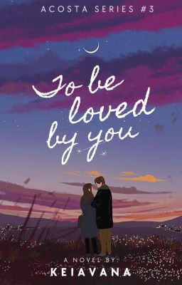 To Be Loved by You (Acosta Series #3)