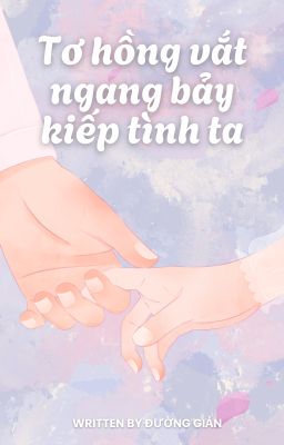 Tơ Hồng Vắt Ngang Bảy Kiếp Tình Ta