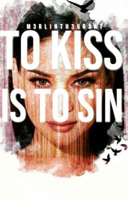 To Kiss Is To Sin 