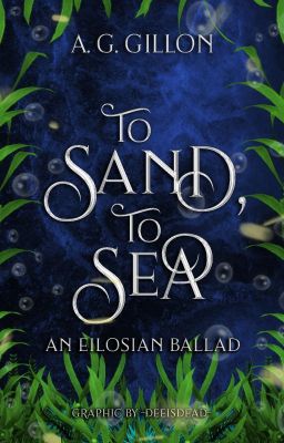 To Sand, To Sea: An Eilosian Ballad