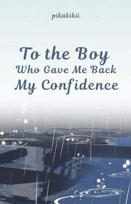 To the Boy Who Gave Me Back My Confidence
