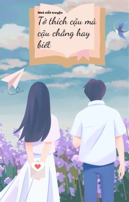 tớ thích cậu mà cậu chẳng hay biết