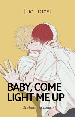 [TodoBaku/BnHA] Cục cưng, tới thắp sáng anh đi