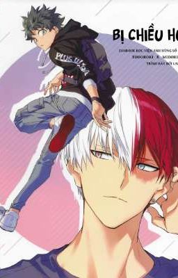 Tododeku dj [Bị Chiều Hư]