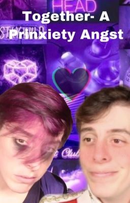 Together-A Prinxiety Angst {Completed}