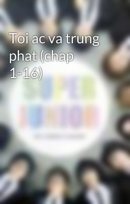 Toi ac va trung phat (chap 1-16)