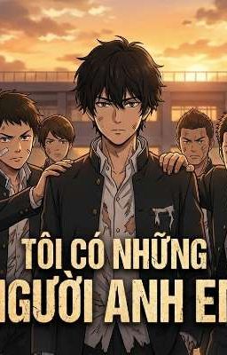 TÔI CÓ NHỮNG NGƯỜI ANH EM