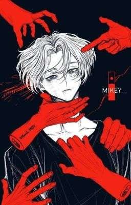 TÔI ĐẾN TỪ TƯƠNG LAI!? (AllMikey,Tokyo Revengers,HE)