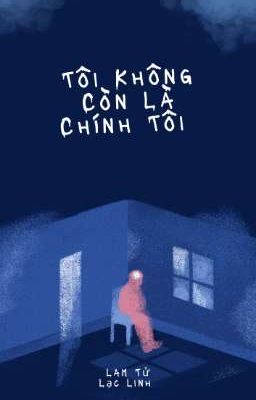 Tôi Không Còn Là Chính Tôi 