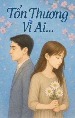 TỔN THƯƠNG VÌ AI