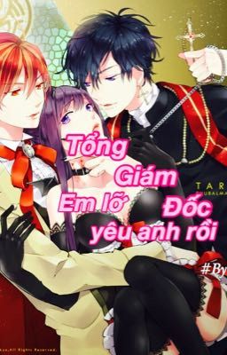 Tổng Giám Đốc ! Em lỡ yêu anh rồi 