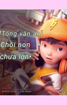 [Tổng văn án] Chồi non chưa lớn•