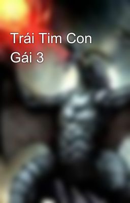 Trái Tim Con Gái 3