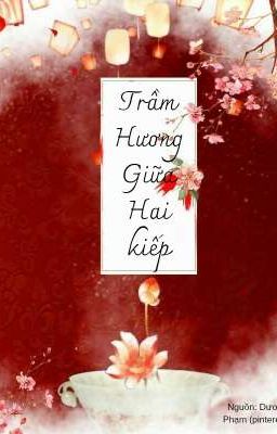 Trầm Hương Giữa Hai Kiếp