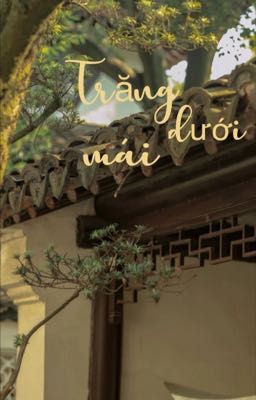 Trăng dưới mái 