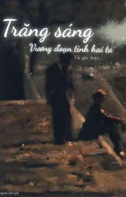 Trăng sáng vương đoạn tình hai ta 