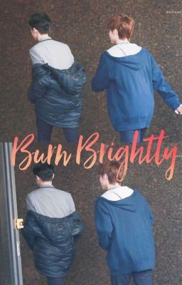 [TRANSFIC| PanWink/ GuanHoon] Burn Brightly