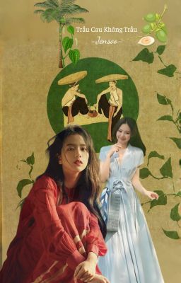 Trầu Cau Không Trầu - Jensoo