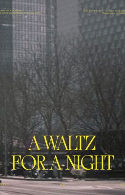 Triển Thừa ⋆ A waltz for a night (Completed)