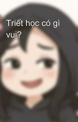 Triết học có gì vui?