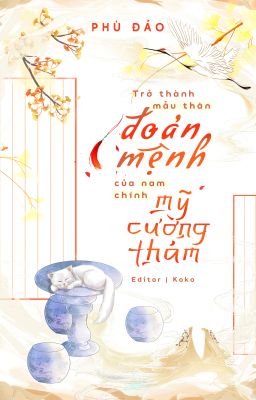 Trở Thành Mẫu Thân Đoản Mệnh Của Nam Chính Mỹ Cường Thảm - Phù Đảo (ONGOING)