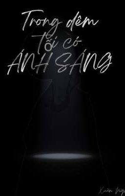 Trong đêm tối có ánh sáng