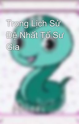 Trong Lịch Sử Đệ Nhất Tổ Sư Gia